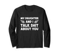 My Daughter and I Talk Sht About You Funny Dad and Daughter Manga Larga