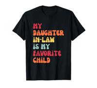 My Daughter in Law is my Favorite Child Camiseta