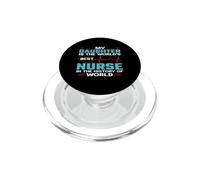 My Daughter Is The Worlds Best Nurse Nursing Nurses PopSockets PopGrip para MagSafe