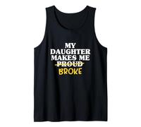 My Daughter Makes Me Broke Orgulloso Papá Hija Padre Hombres Camiseta sin Mangas