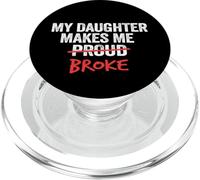 My Daughter Makes Me Broke Orgulloso Papá Padre Hombres PopSockets PopGrip para MagSafe