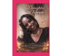 My Daughter, My Forever: Always in Our Hearts