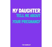 My Daughter, Tell Me About Your Pregnancy: An intimate, original pregnancy notebook to fill in and keep track of the emotions and memories of this adventure.