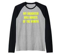 My Daughter Was Inmate of The Month Funny Parent Design Tees Camiseta Manga Raglan