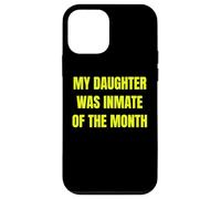 My Daughter Was Inmate of The Month Funny Parent Design Tees Carcasa para iPhone 12 Mini
