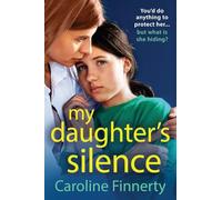 My Daughter's Silence: A page-turning, heartbreaking novel from Irish novelist Caroline Finnerty for 2026