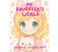 My Daughter's World: A Magical Coloring Book