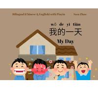 My Day 我的一天 Bilingual Chinese and English with Pinyin and simplified characters
