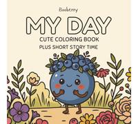 My Day, as a Booberry Kid: Cute Coloring Book Plus Short Story Time for Kids and Adults, Cute and Cozy Designs for Relaxation Featuring Booberry, Simple and Big, and More