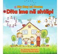 My Day at Home / Dita ime në shtëpi: A Bilingual English-Albanian Picture Book for Kids | Daily Routine Vocabulary | Learn Albanian for Children Ages 3-7