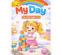 My Day Coloring Book for Kids Ages 3-5 Fun Daily Activities Coloring Pages for Toddlers | Cute Preschool Coloring Book | 40 Adorable Illustrations