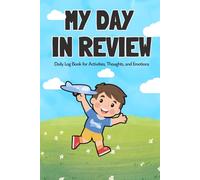 My Day in Review: Daily Log Book for Activities, Thoughts, and Emotions