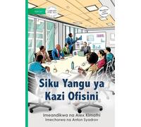 My Day in the Office - Siku Yangu ya Kazi Ofisini