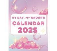 My Day, My Growth Calendar: A Fun and Interactive Tool for Kids to Reflect, Practice Gratitude & Set Goals: A Parent-Child Bonding Activity