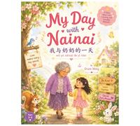 MY DAY WITH NAINAI: A Mandarin-English Picture Book {ENGLISH-CHINESE , PINYIN|BILINGUAL KID'S BOOK}