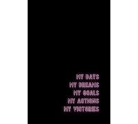 My Days My Dreams My Goals My Actions My Victories: Daily Positive Motivational And Inspirational Notebook