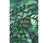 My Days. Undated Daily Planner. Green Island Tropical Design Hardcover with Beautiful Art Design Pages. Document & Record Your Activities. Start Any Time. Personal Notepad. Size 6.14x9.21. 250 Pages.