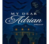 My dear Adrian: A Psychological Horror Thriller: 1 (The Accident Makers Series)