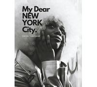My Dear New York City: NYC Coffee Table Book | City Portraits and Photography Images of Buildings, People, Cars and More | The Ultimate American Photography Art Book