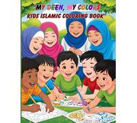 My Deen, My Colors Kids Islamic Coloring Book: Kids Islamic Coloring Book