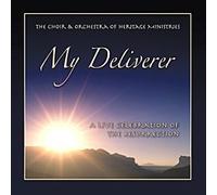 My Deliverer - A Live Celebration of the Resurrection by The Choir & Orchestra of Heritage Ministries (2002-08-03)