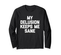 My Delusion Keeps Me Sane - Novedad sarcástica Divertida Manga Larga