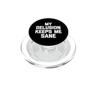 My Delusion Keeps Me Sane - Novedad sarcástica Divertida PopSockets PopGrip para MagSafe