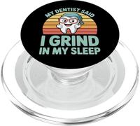 My Dentist Said I Grind In My Sleep Dental Molar Jokes - PopSockets PopGrip para MagSafe