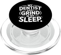 My Dentist Said I Grind In My Sleep - PopSockets PopGrip para MagSafe