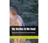 My Destiny in My Hand: Inspirational Stories for Every Dreamer