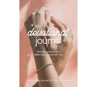 My Devotional Journal: Your daily space to read, reflect and connect with God