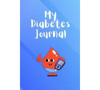 My Diabetes Journal: A daily diary to record diabetes notes and treatments, home school communication