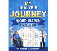 My Dialysis Journey Word Search Puzzle Book: Chronic Kidney Disease Gift for Men (100 Themed Puzzles) CKD Dialysis Support Activity Book (8.5 x 11) ... Relief Gifts for Patients in Treatment