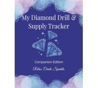 My Diamond Drill & Supply Tracker: Watercolor Edition for Organizing Drill Colors, Storage Systems, Canvas Inventories and Project Planning