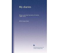 My diaries: Being a personal narrative of events, 1888-1914,: Volume 1