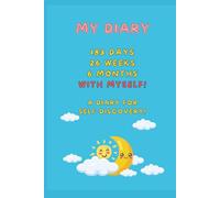 My Diary - 183 days, 26 weeks, 6 months with myself!: a self-discovery journey with 157 quotes, 26 weekly challenges, weekly and monthly checks and lots of questions to get you thinking!