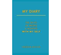 My Diary - 183 days, 26 weeks, 6 months with myself! - PREMIUM EDITION: a self-discovery journey with 157 quotes, 26 weekly challenges, weekly and ... and lots of questions to get you thinking!