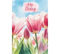 My Diary: A Whimsical Notebook with Tulips Design, 212 Pages, An Aesthetic Journal for Thoughts and Feelings, Self-Care Journaling Gift