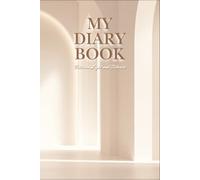 My Diary Book: Between Light and Silence: 117 Pages - 6x9 Inch | A Minimalist Journal for Calm Reflections and Everyday Thoughts