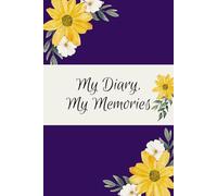 My Diary My Memories: Lined Notebook for Creative Writing and Personal Reflections with Elegant Floral Cover