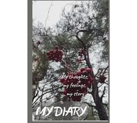 My diary: My Thoughts, My Feelings, My Story