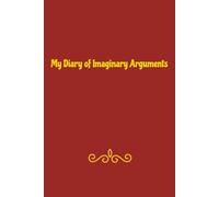 My Diary of Imaginary Arguments: A Funny Journal for Sarcastic Thoughts