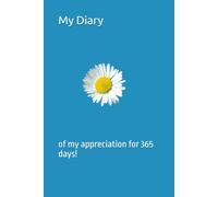 My Diary: of my appreciation for 365 days!