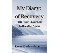 My Diary: of Recovery: The Year I Learned to Breathe Again