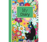 My Diary with Bright Flowers and Black Cat in Hard Cover: The Perfect Logbook for Young Writers & Dreamers! A Children's Journal Used For Creative ... inspire kids aged 6-12 for Self-Expression.