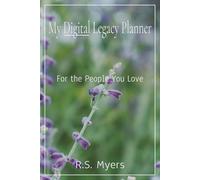 My Digital Legacy Planner: For the People You Love