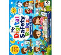 My Digital Screen Safety and Rules Sketchbook: A fun and simple sketchbook for kids ages 3-6!