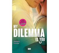 My Dilemma Is You. Siempre Contigo (Serie My Dilemma Is You 3) (SUMA)