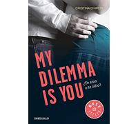 My Dilemma Is You. ¿Te Amo o te Odio? (Serie My Dilemma Is You 2) (Best Seller)