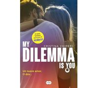 My Dilemma Is You. Un Nuevo Amor. O Dos... / My Dilemma Is You: A New Love? or T Wo: Un nuevo amor. O dos…/ a New Love? or Two: 1